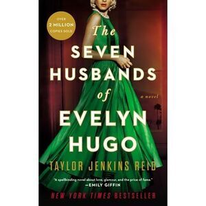 The Seven Husbands of Evelyn Hugo -- Taylor Jenkins Reid